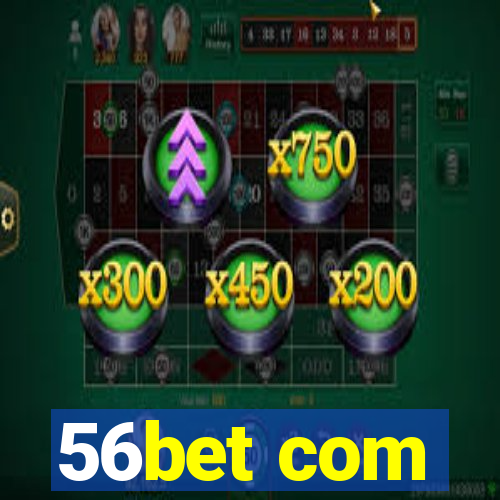 56bet com